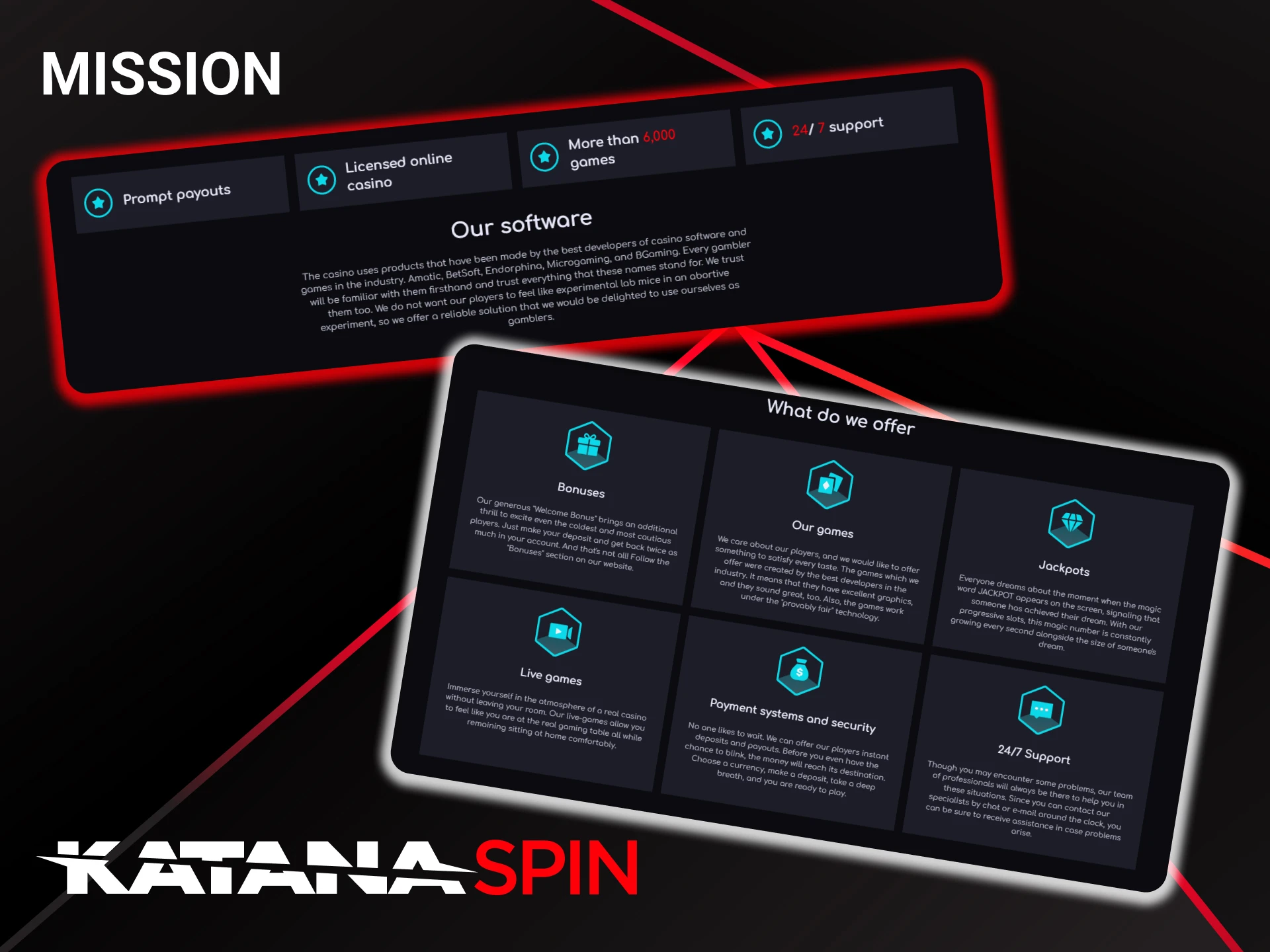 KatanaSpin offers players an exclusive experience and a safe environment.